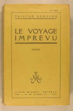 Le voyage imprévu.. Tristan Bernard