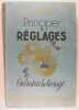 Principes & réglages dans l'industrie du Tissage - Préparation et tissage.. Raymond Thiébaut