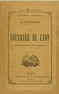 Le Courrier de Lyon - Récit authentique fait par un des ses descendants.