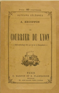 Le Courrier de Lyon - Récit authentique fait par un des ses descendants.