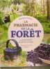 La pharmacie de la forêt - Le guide pratique de la cueillette des plantes sauvages - Cueillette - Recettes - Remèdes.. Markus Strauss