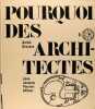 Pourquoi des architectes ?. André Bruyère