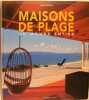 Maisons de plage: Du monde entier. Marc Watson