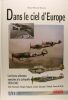 Dans le ciel de l'Europe : Les forces aériennes associées à la Lutwaffe 1939-1945 - Italie, Roumanie, Hongrie, Bulgarie, Croatie, Slovaquie, Finlande, ...