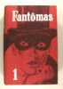 Fantômas 1 : I Fantômas I - IIJuve contre Fantômas.. Pierre Souvestre Allain Marcel 
