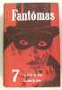 Fantômas 7 :  XIII. La livrée du crime - XIV. La mort de Juve . Pierre Souvestre Allain Marcel 