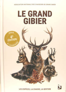 Le grand gibier: Les espèces, la chasse, la gestion.