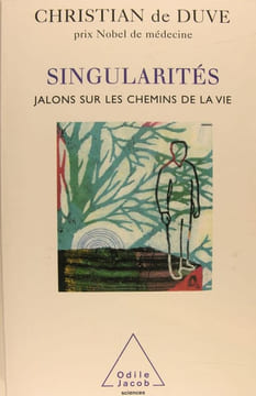 Singularités : Jalons sur les chemins de la vie. Christian de Duve