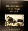 Villeurbanne, mon village de A à Z . Bernard Jadot