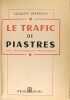 Le trafic de Piastres avec des documents photocopiés. Despuech Jacques