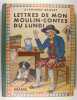 Lettres de Moulin - Contes du lundi. Alphonse Daudet 
