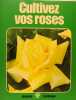 Cultivez vos roses. Harry Wheatcroft