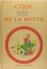Code de la route suivi des principaux extraits de l’ordonnance g&eacute;n&eacute;rale du 18 f&eacute;vrier 1948.. Dubout 