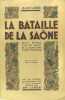 La bataille de la Saône - Récit épique tiré des fastes de la Bourgogne contemporaine.. Lurkin Jean