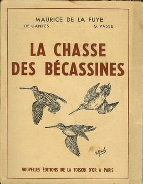 La chasse des bécassines.. Maurice de La Fuye, Gantes (Marquis de) Vasse Guillaume
