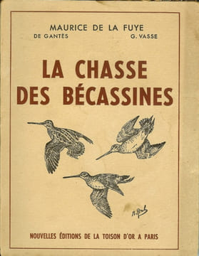La chasse des bécassines.. Maurice de La Fuye, Gantes (Marquis de) Vasse Guillaume