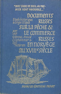 Documents russes sur la pêche et le commerce russes en Norvège au XVIIIè siècle