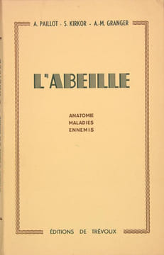 L’Abeille - anatomie, maladies, ennemis. PAILLOT, KIRKOR, GRANGER