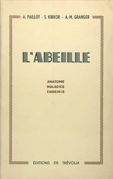 L’Abeille - anatomie, maladies, ennemis. PAILLOT, KIRKOR, GRANGER