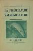 La pisciculture salmoniculture. LOUCHET Cl.