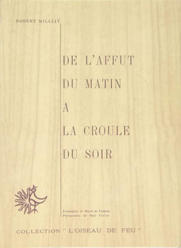 De l'affût du matin à la croûle du soir.. MILLIAT Robert