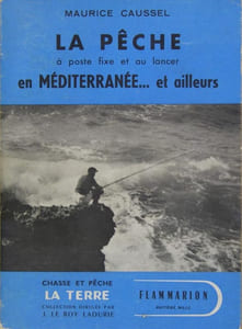 LA PêCHE à poste fixe et au lancer en MéDITERRANéE... et ailleurs