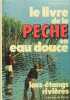 LE LIVRE DE LA PêCHE EN EAU DOUCE - lacs - étangs, rivières. PORTALUPI R.