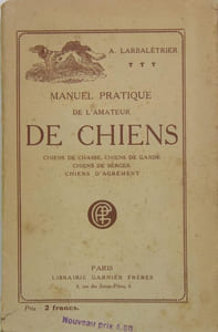 Manuel pratique de l’amateur DE CHIENS - chiens de chasse, chiens de garde, chiens de berger, chiens d’agrément