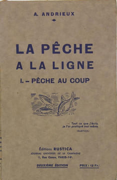 La pêche à la ligne - I - la pêche au coup. ANDRIEUX A.