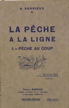 La pêche à la ligne - I - la pêche au coup. ANDRIEUX A.