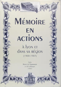 Mémoire en actions à Lyon et dans sa région (1900-1983) à partir des titres réalisés par l’Imprimerie B. Arnaud.