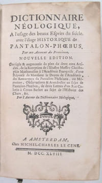 Dictionnaire néologique, à l’usage des beaux Esprits du siècle. avec l’éloge HISTORIQUE de PANTALON PHOEBUS. (Anonyme) ( DESFONTAINES Pierre François ...
