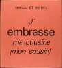J’embrasse ma cousine (mon cousin). Marol & Morel