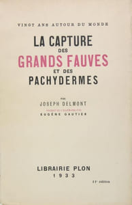 LA CAPTURE DES GRANDS FAUVES ET DES PACHYDERMES