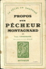 PROPOS D’UN PêCHEUR MONTAGNARD - La Pêche en Dauphiné. LEFRANCOIS JEAN 