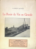 La route du vin en Gironde - tome 2. LACOSTE P. Joseph