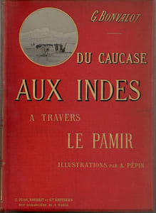 "DU CAUCASE AUX INDES A TRAVERS LE PAMIR"