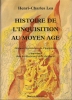 "HISTOIRE DE L'INQUISITION AU MOYEN-AGE" Tome I+II: Origines et procédures de l'Inquisition - L'Inquisition dans divers pays de la chrétienté - Tome ...