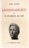 "KRISHNAMURTI OU LA REVOLUTION DU REEL". FOUERE (René)