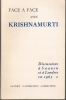 "FACE A FACE AVEC KRISHNAMURTI - Discussions à Saanen et à Londres en 1965". KRISHNAMURTI