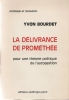"LA DELIVRANCE DE PROMETHEE, pour une théorie de l'Autogestion". BOURDET (Yvon)