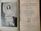 LA   COUR   DE   BELGIQUE    ET   LA   COUR   DE   FRANCE   DE   1832   A   1850  .  Lettres  intimes  de  Louise - Marie  d ' Orléans , Première ...