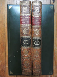 NOUVEAU DICTIONNAIRE ITALIEN ET FRANCOIS NOUVEAU DICTIONNAIRE FRANCOIS ET ITALIEN contenant tout ce qui se trouve dans les meilleurs dictionnaires de ces deux langues et particulièrementdans celui de La Crusoa