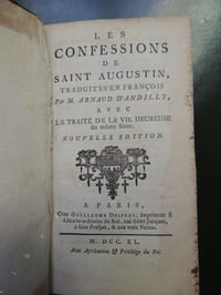 LES  CONFESSIONS  DE  SAINT  AUGUSTIN  traduites en français par M. Arnaud d ' Andilly avec   LE  TRAITE  DE  LA  VIE  HEUREUSE  du même saint 