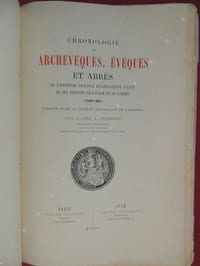 CHRONOLOGIE DES ARCHEVÊQUES , EVÊQUES ET ABBES DE L ' ANCIENNE PROVINCE ECCLESIASTIQUE D ' AUCH ET DES DIOCESES DE CONDOM ET DE LOMBEZ 1300 - 1801 publiée par la Société historique de Gascogne
