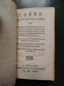 L' ABBE COMMENDATAIRE ou L' injustice des commendes est condamnée par la loy de Dieu , par les décrets des papes et par les ordonnances , pragmatiques et concordats des rois de France