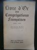 LIVRE D' OR   DES  CONGREGATIONS  FRANCAISES    1939   -  1945. ( Collectif )   Préface de Mgr THEAS