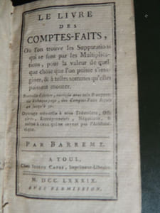 LE  LIVRE  DES  COMPTES - FAITS  Où l' on trouve les supputations qui se font par les multiplications , pour la valeur de quelque chose que l' on puisse s' imaginer & à telles sommes qu' elles puissent monter