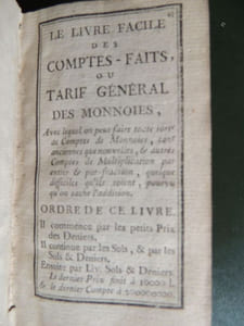LE  LIVRE  DES  COMPTES - FAITS  Où l' on trouve les supputations qui se font par les multiplications , pour la valeur de quelque chose que l' on puisse s' imaginer & à telles sommes qu' elles puissent monter