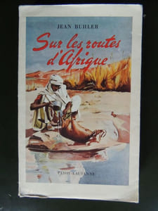 SUR LES ROUTES D ' AFRIQUE De la Méditerranée au Congo Avec 32 illustrations en hors texte